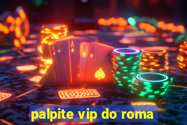 palpite vip do roma